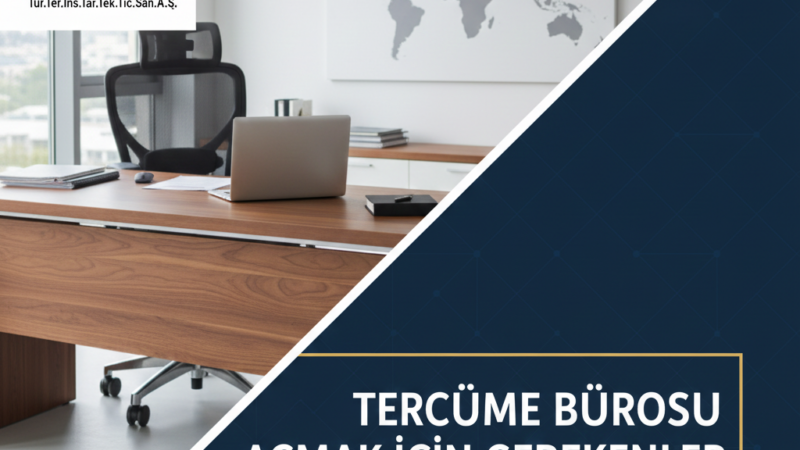Tercüme Bürosu Açmak İçin Gerekenler