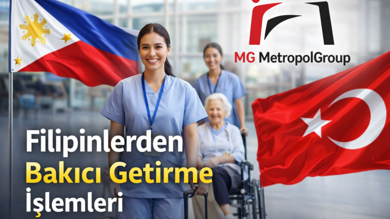 Filipinlerden Bakıcı Getirme İşlemleri